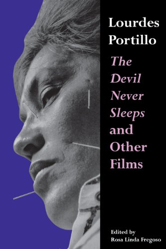 Lourdes Portillo: The Devil Never Sleeps and Other Films (Chicano Matters Series)
