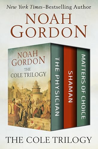The Cole Trilogy: The Physician, Shaman, and Matters of Choice