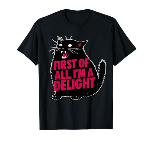 First of All Im a Delight Roaring Black cat T-Shirt