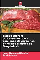 Estudo sobre o processamento e a qualidade da carne nas principais divisões do Bangladesh (Portuguese Edition) 6206810976 Book Cover