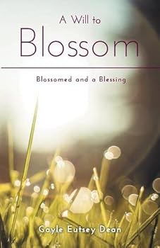 Paperback A Will to Blossom - Blossomed and a Blessing Book