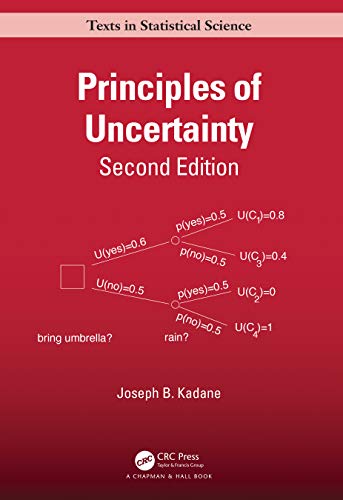 Principles of Uncertainty (Chapman & Hall/CRC Texts in Statistical Science)