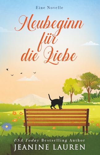 Neubeginn für die Liebe: Eine Novelle (Freundschaft, Liebe und zweite Chancen, Band 1)