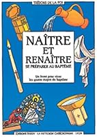 Naître et renaître, se préparer au baptême 2710503603 Book Cover