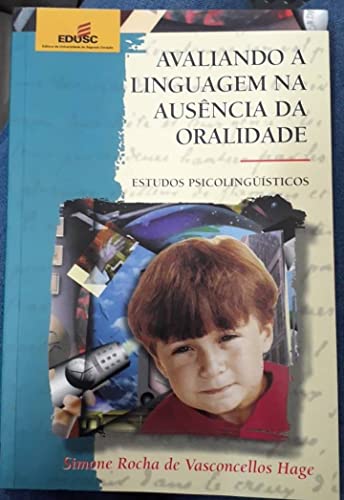 Avaliando A Linguagem Na Ausencia Da Oralidade - Estudos Psicolinguist