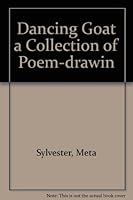 Dancing Goat, a collection of poem-drawings B000K7MGP0 Book Cover