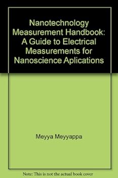 Paperback Nanotechnology Measurement Handbook: A Guide to Electrical Measurements for Nanoscience Aplications Book