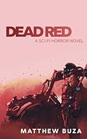 Dead Red: A Scifi Horror Novel 1717077625 Book Cover
