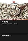 Millets: Nos cultures anciennes et futures