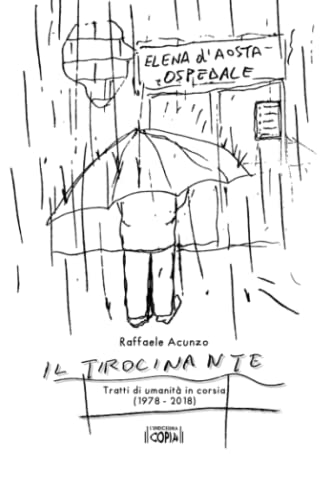IL TIROCINANTE: tratti di umanità in corsia (1978-2018) (Italian Edition)