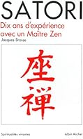 Satori: Dix ans d'expérience avec un maître zen (Collection "Spiritualités vivantes") 2226019723 Book Cover