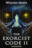 The Exorcist Code 2: Haunted