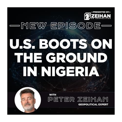 U.S. Boots on the Ground in Nigeria || Peter Zeihan