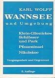  Wannsee und Umgebung .Klein-Glienickes Schlösser und Park, Pfaueninsel, Nikolskoe - Vergangenheit und Gegenwart