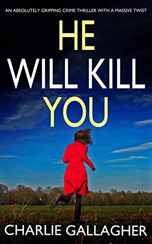 HE WILL KILL YOU an absolutely gripping crime thriller with a massive twist (Detective Maddie Ives Book 2)
