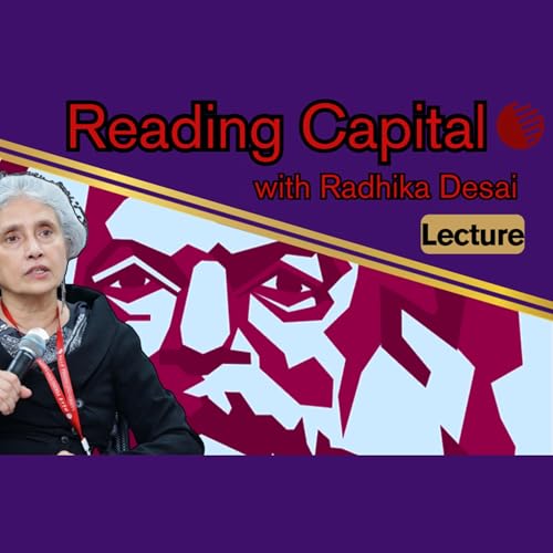 Reading Capital with Radhika Desai: 1. Mandel Introduction and Marx & Engels Prefaces