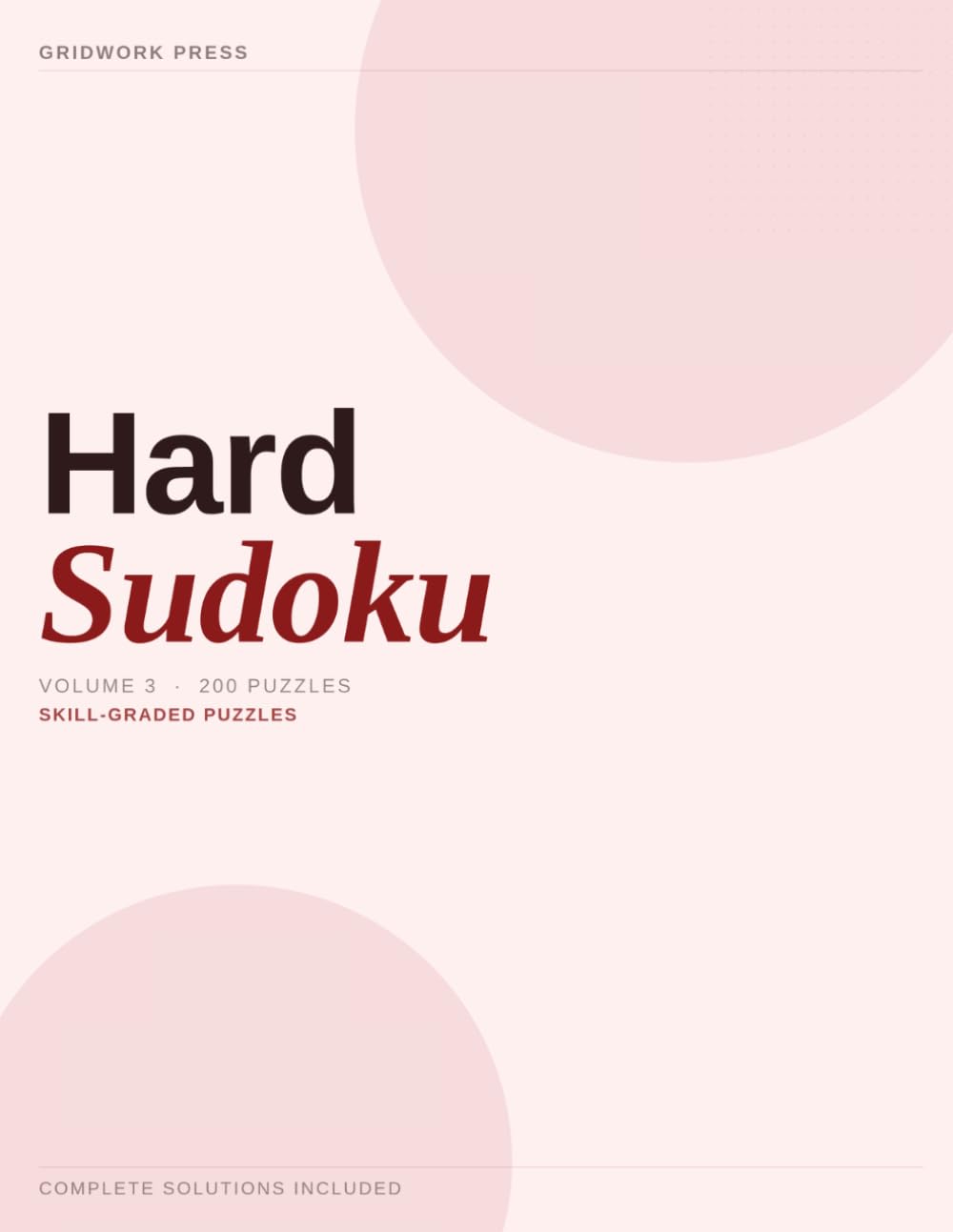 Hard Sudoku Puzzle Book for Adults — Volume 3: 200 Hard Sudoku Puzzles with Solutions