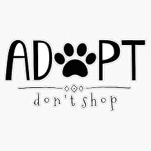 Adopt. DonT Shop. Vinyl Waterproof Sticker Decal Car Laptop Wall Window Bumper Sticker 5"