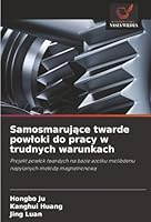Samosmarujace twarde powloki do pracy w trudnych warunkach (Polish Edition) 620894564X Book Cover