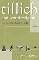 Tillich and World Religions: Encountering Other Faiths Today 0865548188 Book Cover
