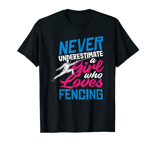 Nunca subestimes a una chica que ama la esgrima - Fencer Sport Camiseta