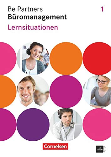 Be Partners - Büromanagement - Allgemeine Ausgabe 2014 - 1. Ausbildungsjahr: Lernfelder 1-4: Lernsi Be Partners - Büromanagement - Allgemeine Ausgabe 2014 - 1. Ausbildungsjahr: Lernfelder 1-4: Lernsi