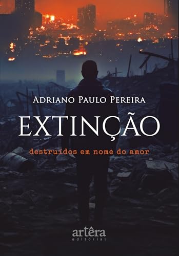 Extinção: Destruídos em nome do amor