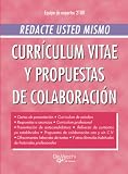 Redacte usted mismo currículum vitae y propuestas de colaboración: Manual práctico de redacción laboral