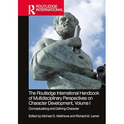 The Routledge International Handbook of Multidisciplinary Perspectives on Character Development, Volume I