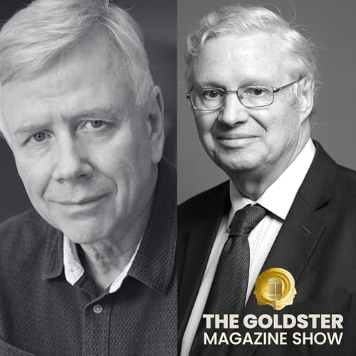 1: Lord Nigel Crisp and Humphrey Hawksley - The Goldster Magazine Show Podcast