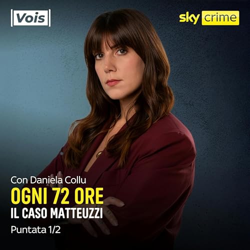 Speciale Ogni 72 ore con Daniela Collu | Il caso Matteuzzi - puntata 1/2