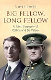 Big Fellow, Long Fellow: A Joint Biography of Collins and De Valera