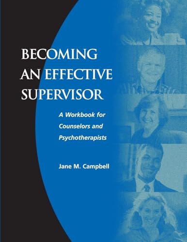 Becoming an Effective Supervisor: A Workbook for Counselors and Psychotherapists