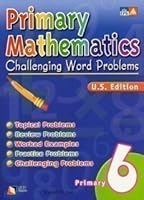 Primary Math Challenging Word Problems 6 U.S. Edition 9812528466 Book Cover