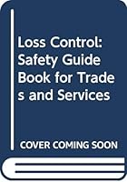 Loss Control: A Safety Guidebook for Trades and Services 0442251955 Book Cover