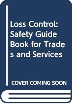 Hardcover Loss control: A safety guidebook for trades and services Book