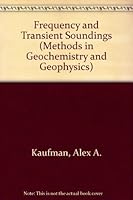 Frequency and Transient Soundings (Methods in Geochemistry and Geophysics) 0444420320 Book Cover