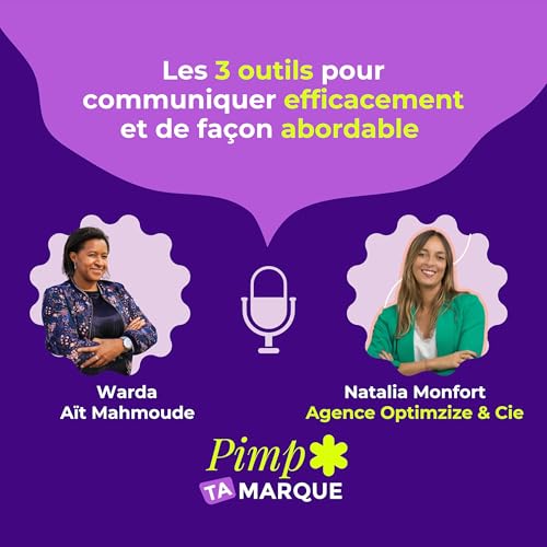 S4 Ep 2 = Les 3 outils pour communiquer efficacement et de fa&ccedil;on abordable avec Natalia Monfort