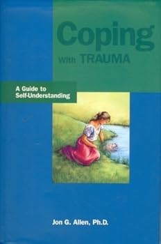 Hardcover Coping With Trauma: A Guide to Self-Understanding Book