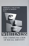 Whiteness: The Communication of Social Identity