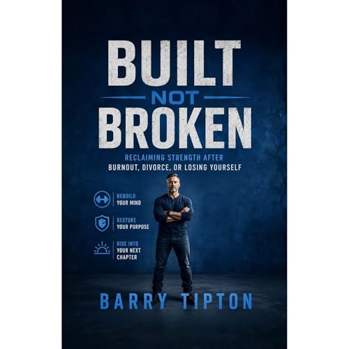 Built Not Broken Audiobook By Barry Tipton cover art