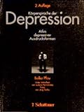 Körpersprache der Depression: Atlas depressiver Ausdrucksformen