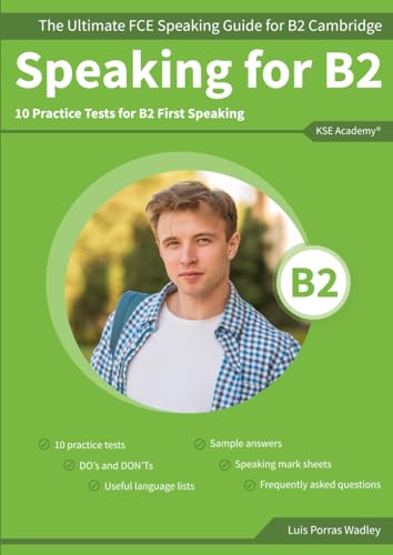 Speaking B2: The Ultimate Fce Speaking Guide For B2 Cambridge & 10 Practice Tests For B2 First Speaking