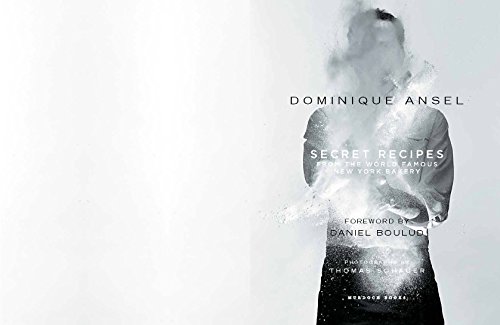Dominique Ansel: Secret Recipes from the World Famous New York Bakery