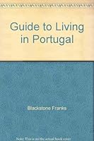 Blackstone Franks Guide to Living in Portugal 1850917825 Book Cover