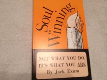 Soul Winning; Not What You Do, It's What You Are