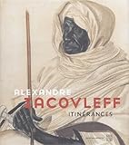  Alexandre Iacovleff : Itinérances
