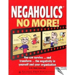 Negaholics no more! (Leadership series)