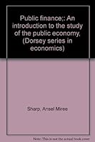 Public Finance An Introduction to the Study of the Public Economy B0007DK0GO Book Cover