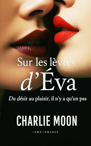 Sur les lèvres d’Éva: Livre lesbien, Roman lesbien